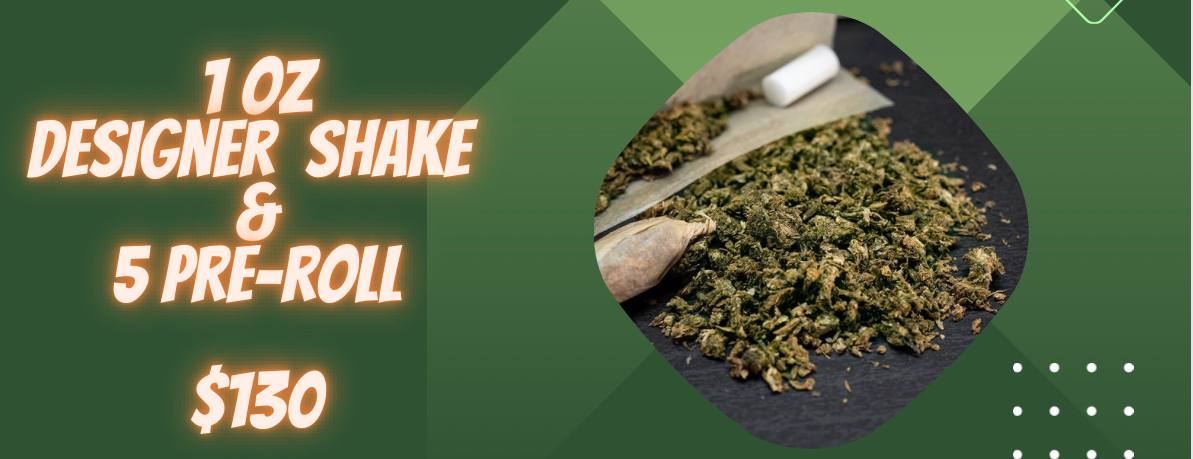 $130 for 1 Oz Designer Shake & 5 Prerolls