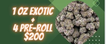 $200 for 1 Oz Exotic Flower & 4 Prerolls 